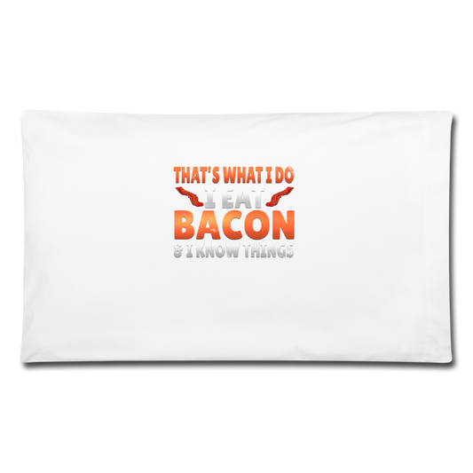 Funny I Eat Bacon And Know Things Bacon Lover Pillowcase 32'' x 20'' - white