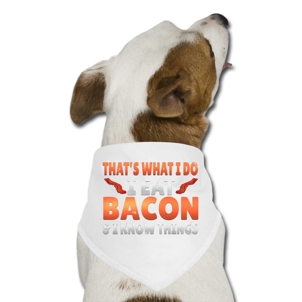 Funny I Eat Bacon And Know Things Bacon Lover Dog Bandana - white