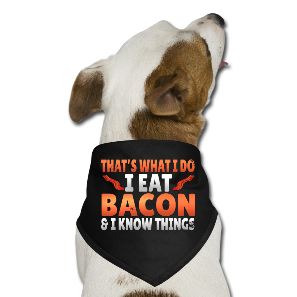 Funny I Eat Bacon And Know Things Bacon Lover Dog Bandana - black