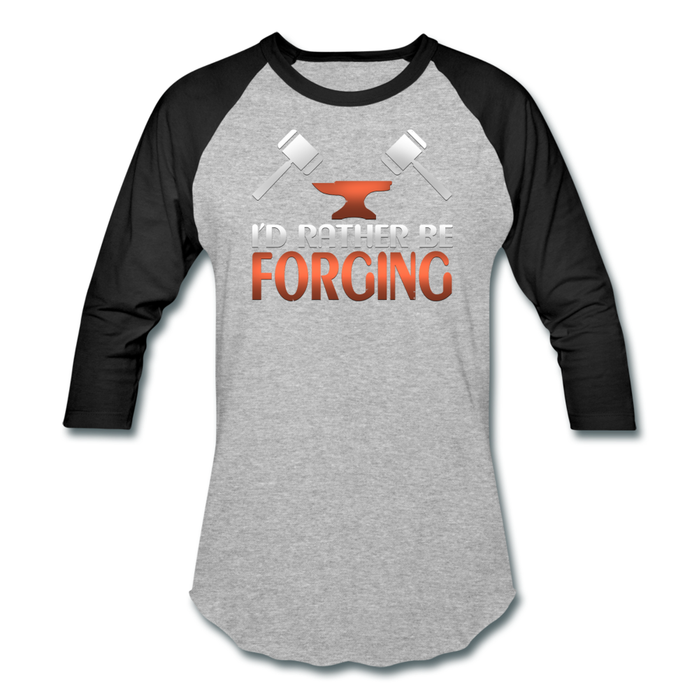 I'd Rather Be Forging Blacksmith Forge Hammer Baseball T-Shirt - heather gray/black