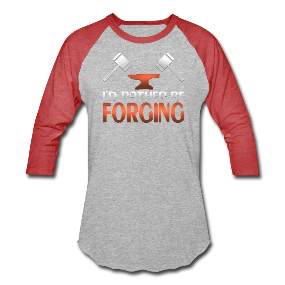 I'd Rather Be Forging Blacksmith Forge Hammer Baseball T-Shirt - heather gray/red