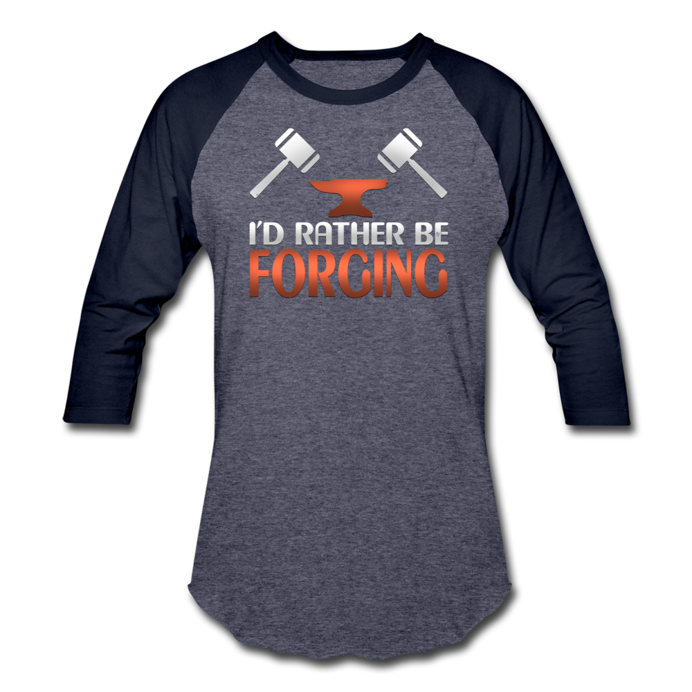 I'd Rather Be Forging Blacksmith Forge Hammer Baseball T-Shirt - heather blue/navy