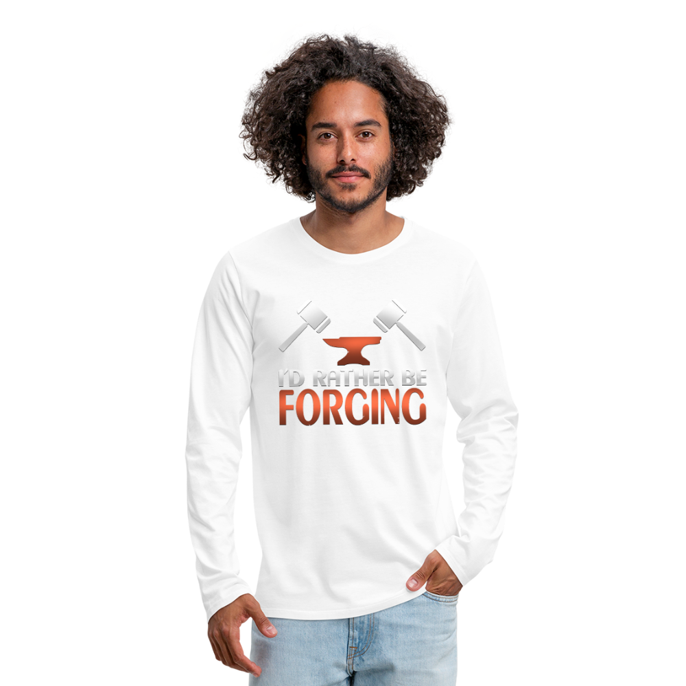I'd Rather Be Forging Blacksmith Forge Hammer Men's Premium Long Sleeve T-Shirt - white