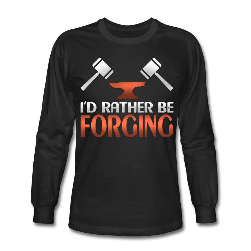 I'd Rather Be Forging Blacksmith Forge Hammer Men's Long Sleeve T-Shirt - black