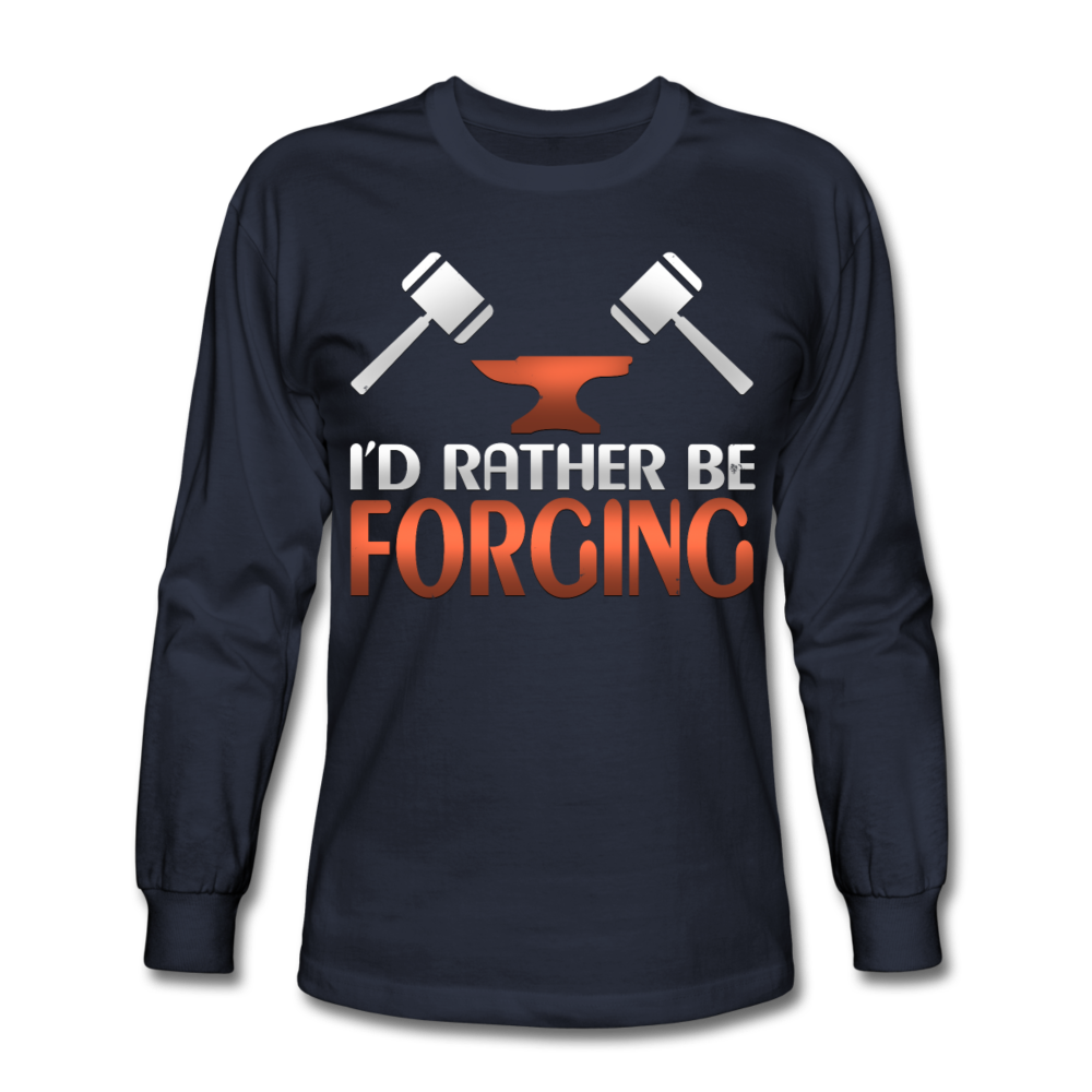 I'd Rather Be Forging Blacksmith Forge Hammer Men's Long Sleeve T-Shirt - navy