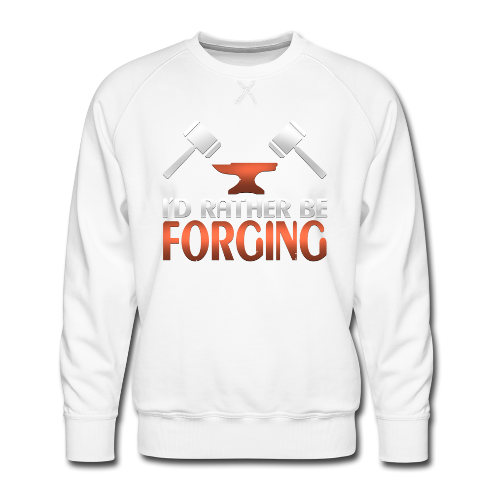 I'd Rather Be Forging Blacksmith Forge Hammer Men’s Premium Sweatshirt - white