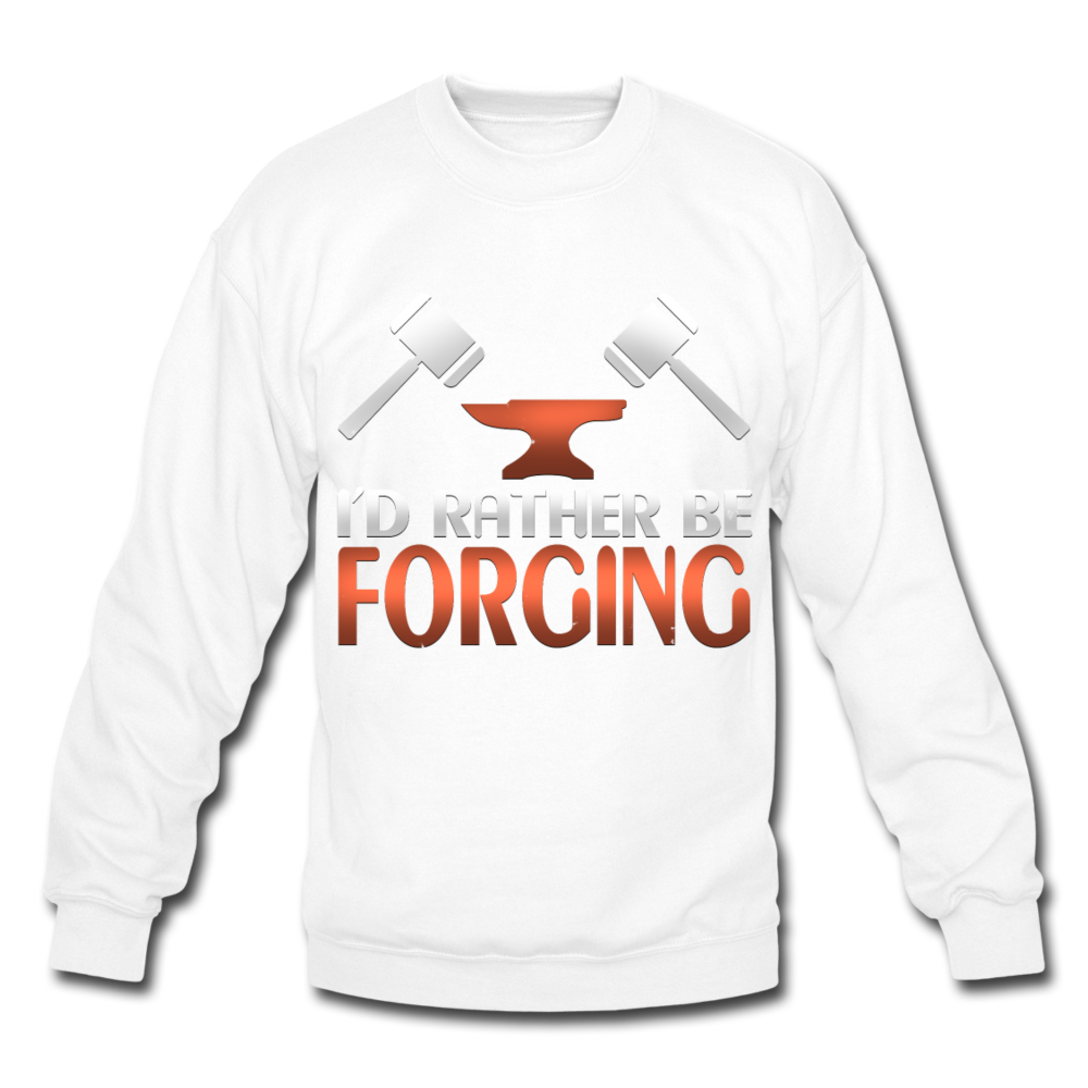 I'd Rather Be Forging Blacksmith Forge Hammer Crewneck Sweatshirt - white