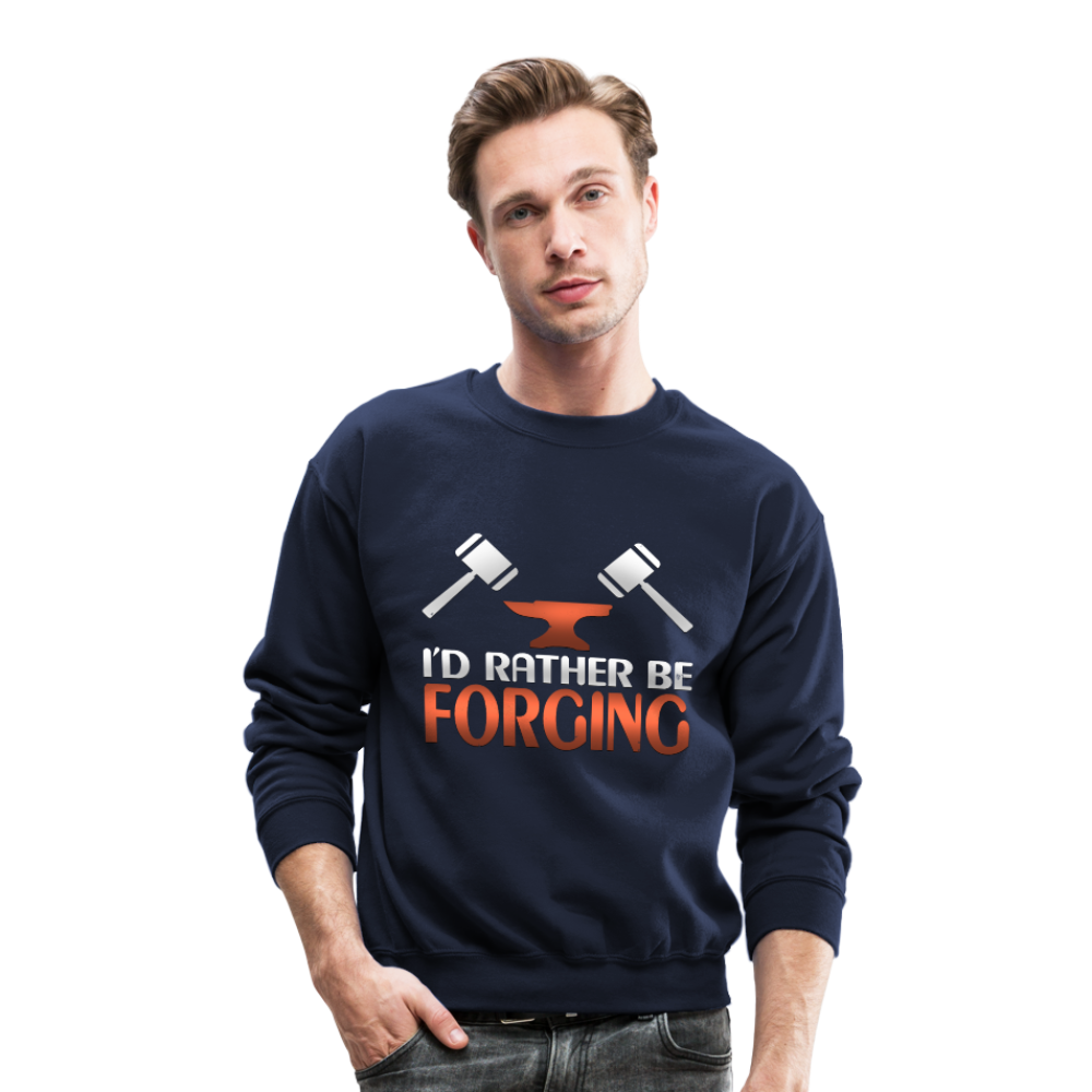 I'd Rather Be Forging Blacksmith Forge Hammer Crewneck Sweatshirt - navy