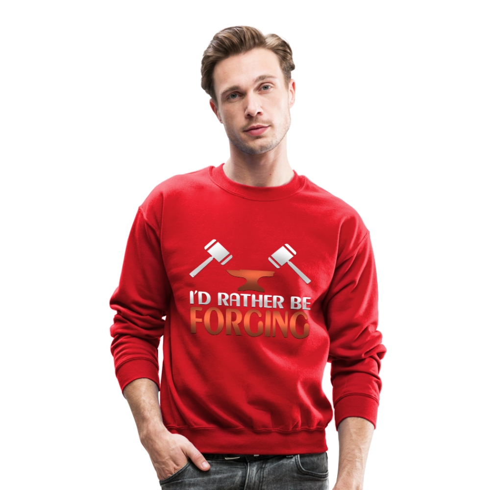 I'd Rather Be Forging Blacksmith Forge Hammer Crewneck Sweatshirt - red