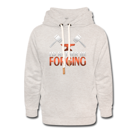 I'd Rather Be Forging Blacksmith Forge Hammer Shawl Collar Hoodie - heather oatmeal