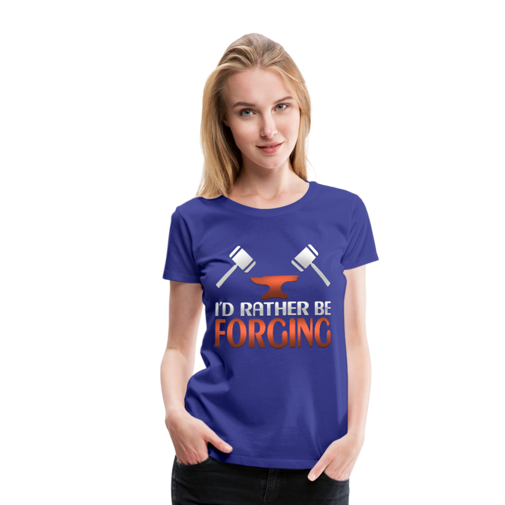 I'd Rather Be Forging Blacksmith Forge Hammer Women’s Premium T-Shirt - royal blue