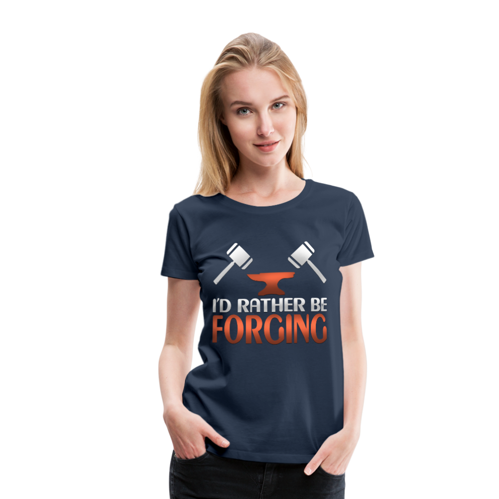 I'd Rather Be Forging Blacksmith Forge Hammer Women’s Premium T-Shirt - navy