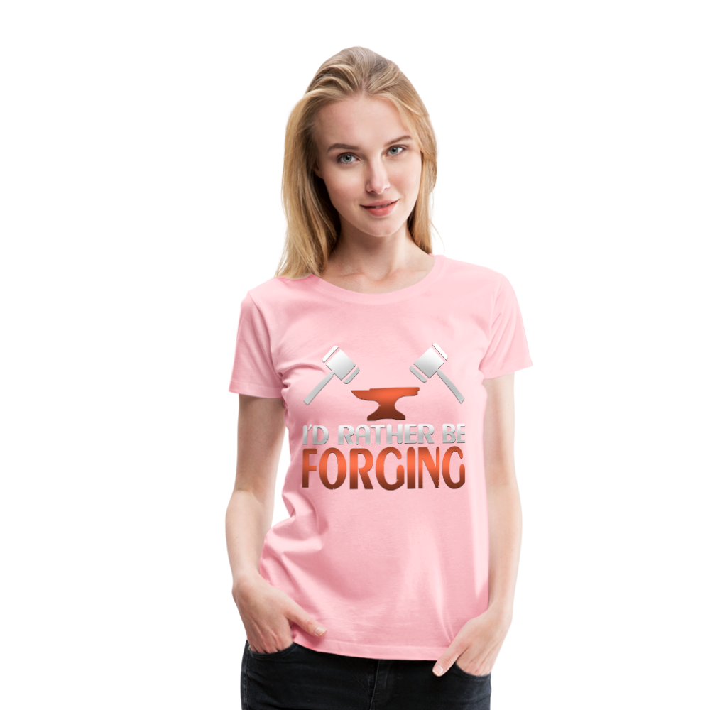 I'd Rather Be Forging Blacksmith Forge Hammer Women’s Premium T-Shirt - pink