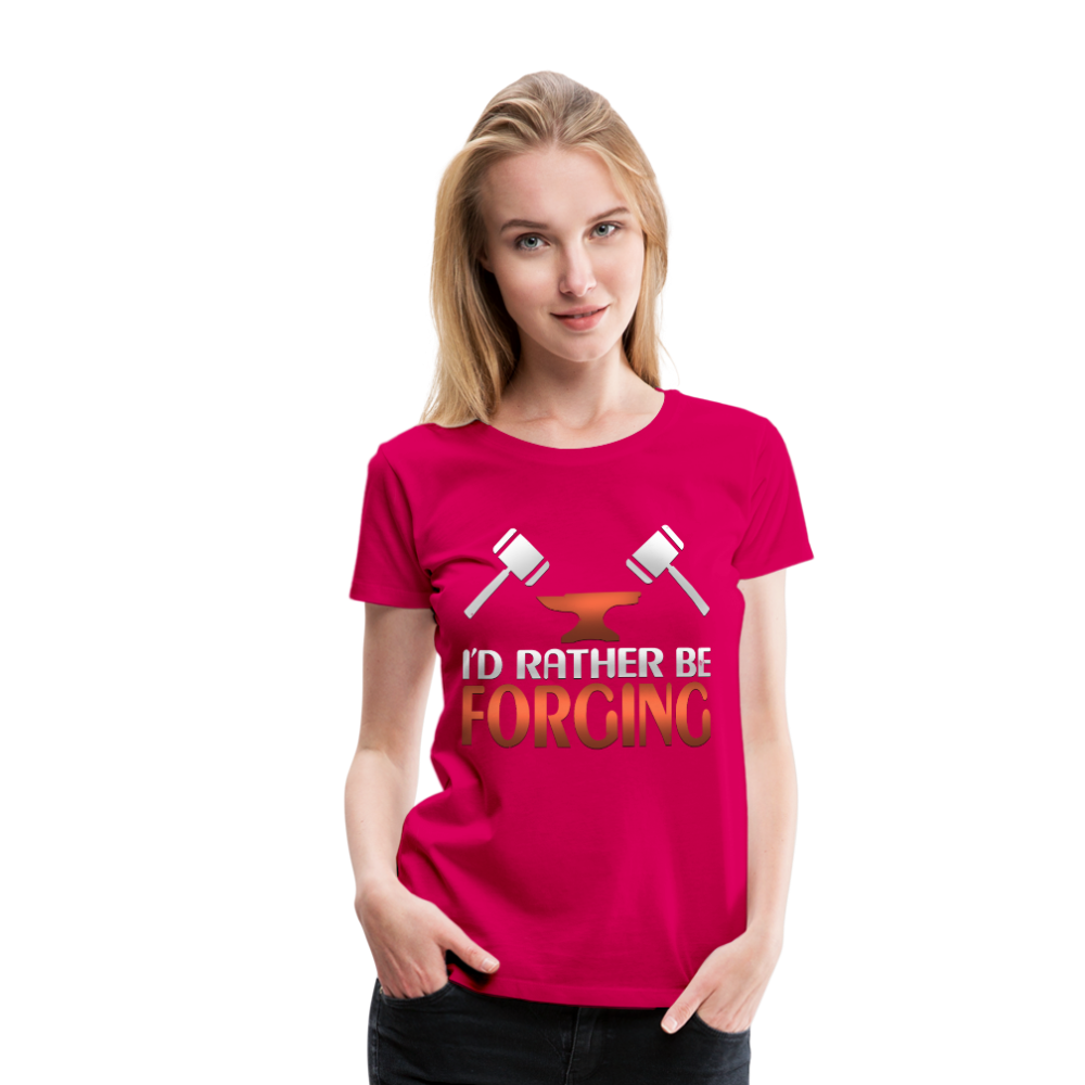 I'd Rather Be Forging Blacksmith Forge Hammer Women’s Premium T-Shirt - dark pink
