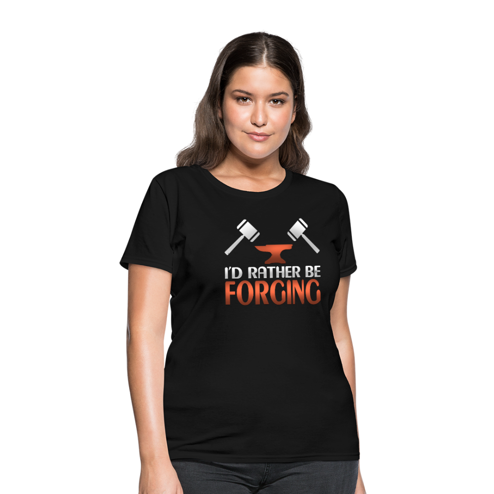 I'd Rather Be Forging Blacksmith Forge Hammer Women's T-Shirt - black