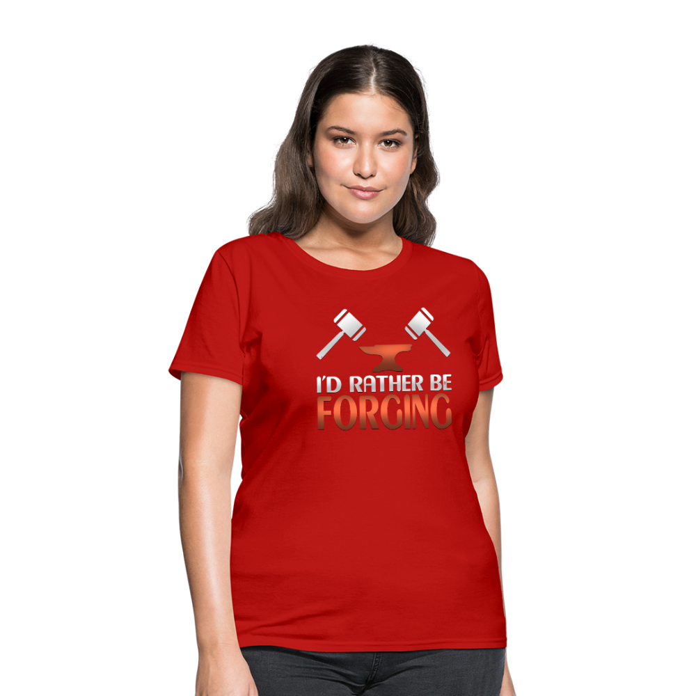 I'd Rather Be Forging Blacksmith Forge Hammer Women's T-Shirt - red