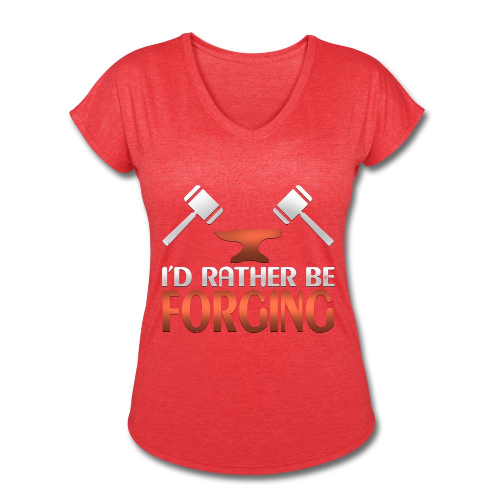 I'd Rather Be Forging Blacksmith Forge Hammer Women's Tri-Blend V-Neck T-Shirt - heather red