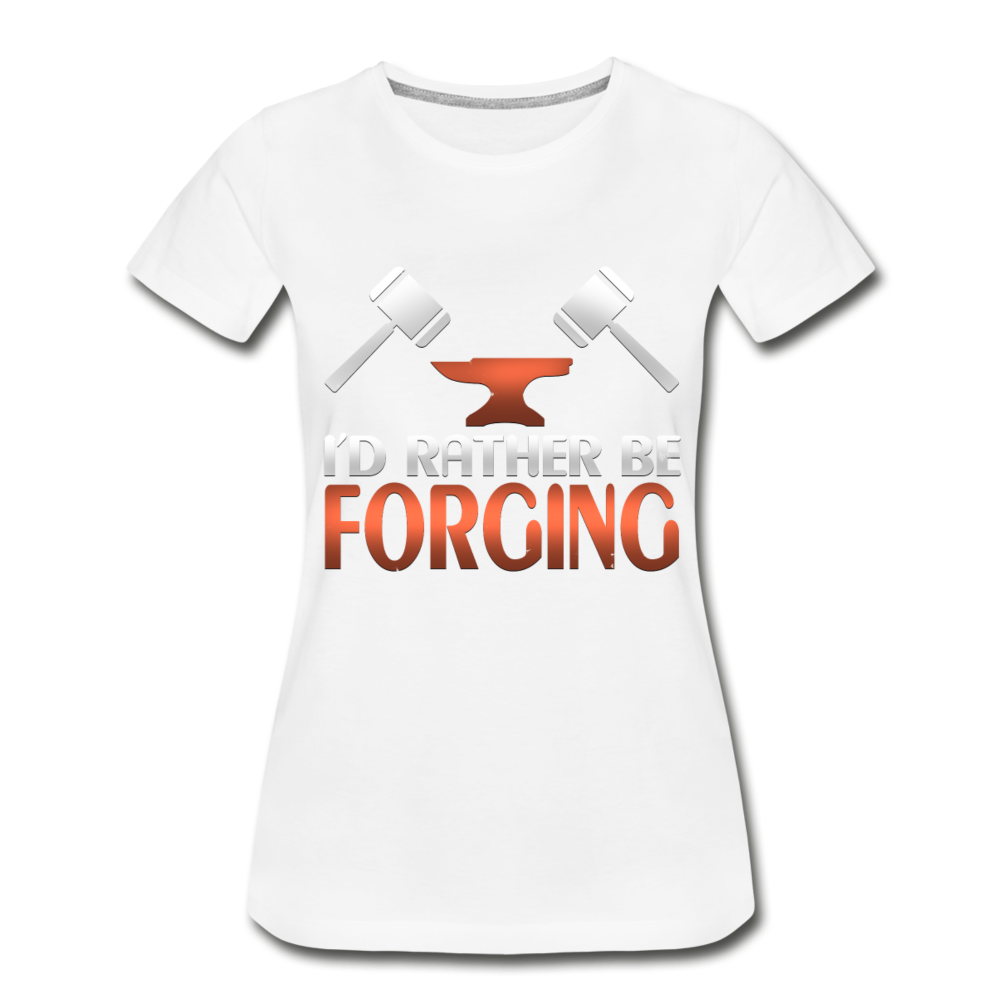 I'd Rather Be Forging Blacksmith Forge Hammer Women’s Premium Organic T-Shirt - white