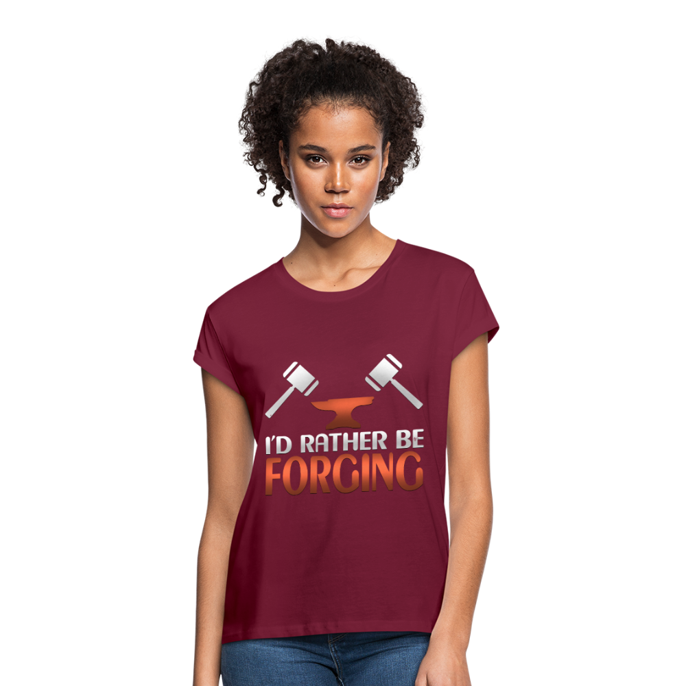 I'd Rather Be Forging Blacksmith Forge Hammer Women's Relaxed Fit T-Shirt - burgundy