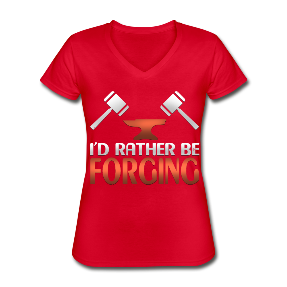 I'd Rather Be Forging Blacksmith Forge Hammer Women's V-Neck T-Shirt - red