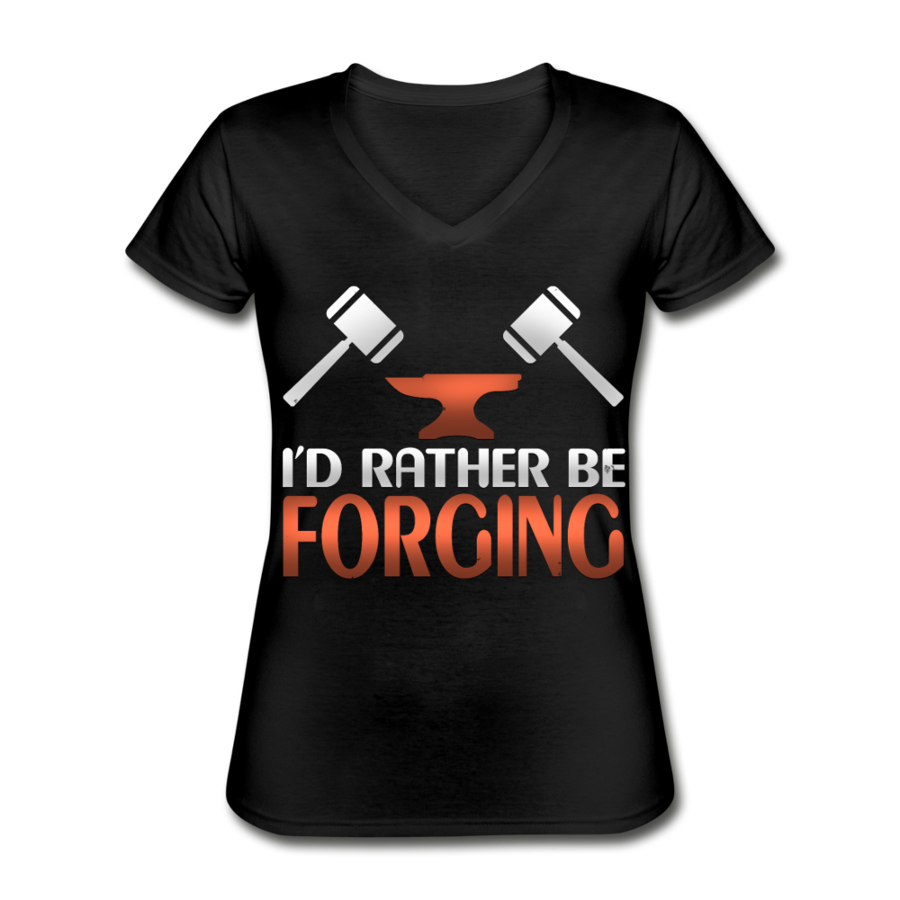 I'd Rather Be Forging Blacksmith Forge Hammer Women's V-Neck T-Shirt - black