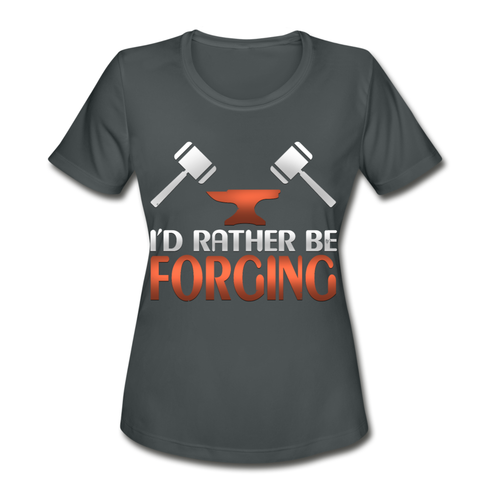 I'd Rather Be Forging Blacksmith Forge Hammer Women's Moisture Wicking Performance T-Shirt - charcoal