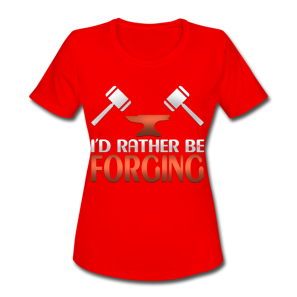 I'd Rather Be Forging Blacksmith Forge Hammer Women's Moisture Wicking Performance T-Shirt - red