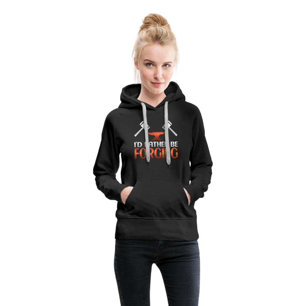 I'd Rather Be Forging Blacksmith Forge Hammer Women’s Premium Hoodie - black