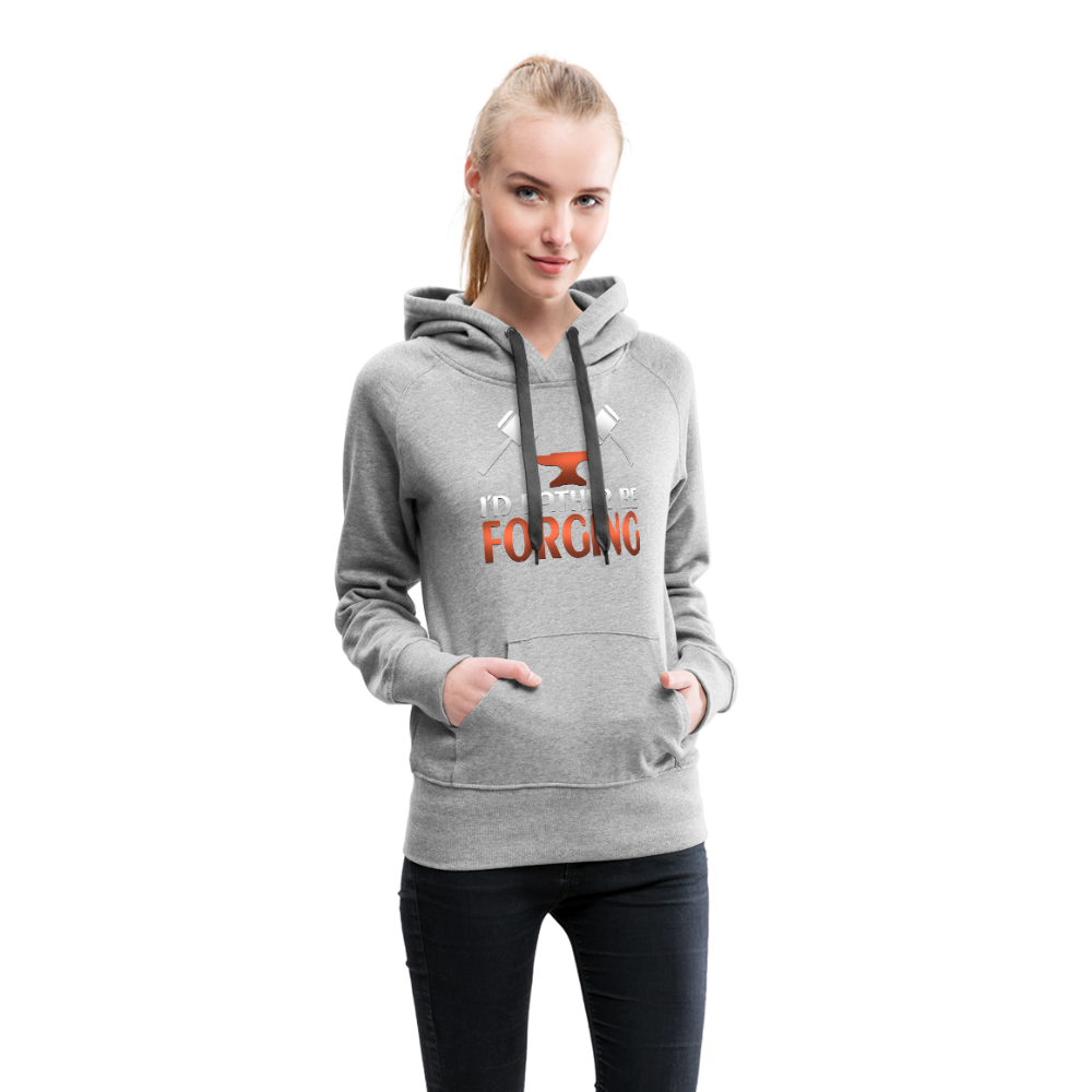 I'd Rather Be Forging Blacksmith Forge Hammer Women’s Premium Hoodie - heather gray