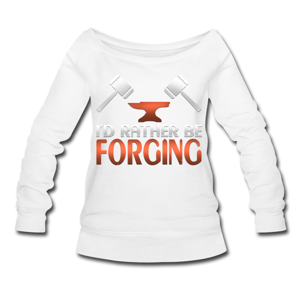 I'd Rather Be Forging Blacksmith Forge Hammer Women's Wideneck Sweatshirt - white
