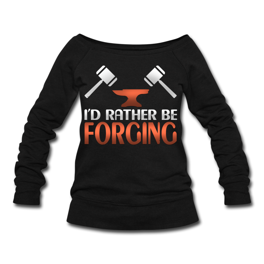 I'd Rather Be Forging Blacksmith Forge Hammer Women's Wideneck Sweatshirt - black