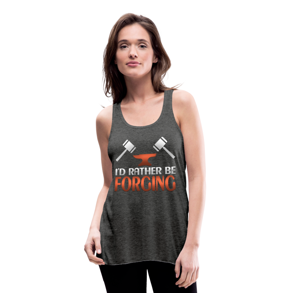 I'd Rather Be Forging Blacksmith Forge Hammer Women's Flowy Tank Top by Bella - deep heather