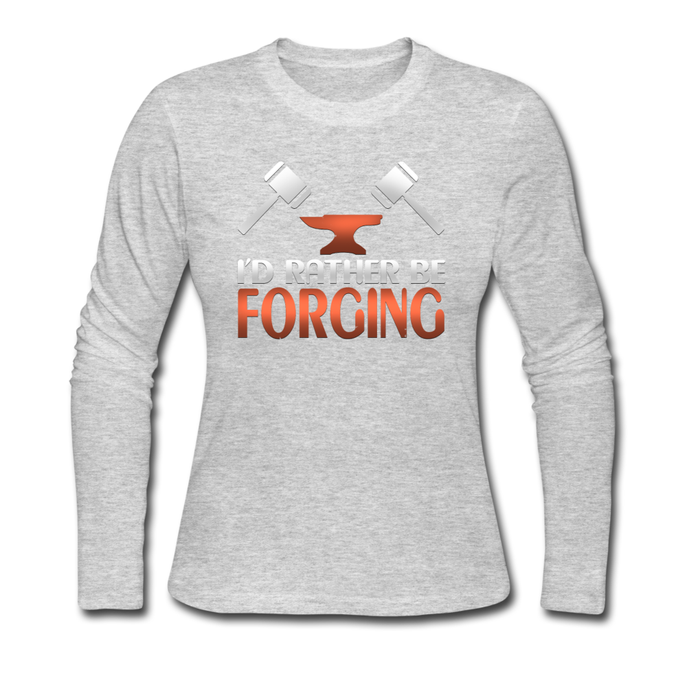 I'd Rather Be Forging Blacksmith Forge Hammer Women's Long Sleeve Jersey T-Shirt - gray