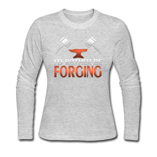 I'd Rather Be Forging Blacksmith Forge Hammer Women's Long Sleeve Jersey T-Shirt - gray