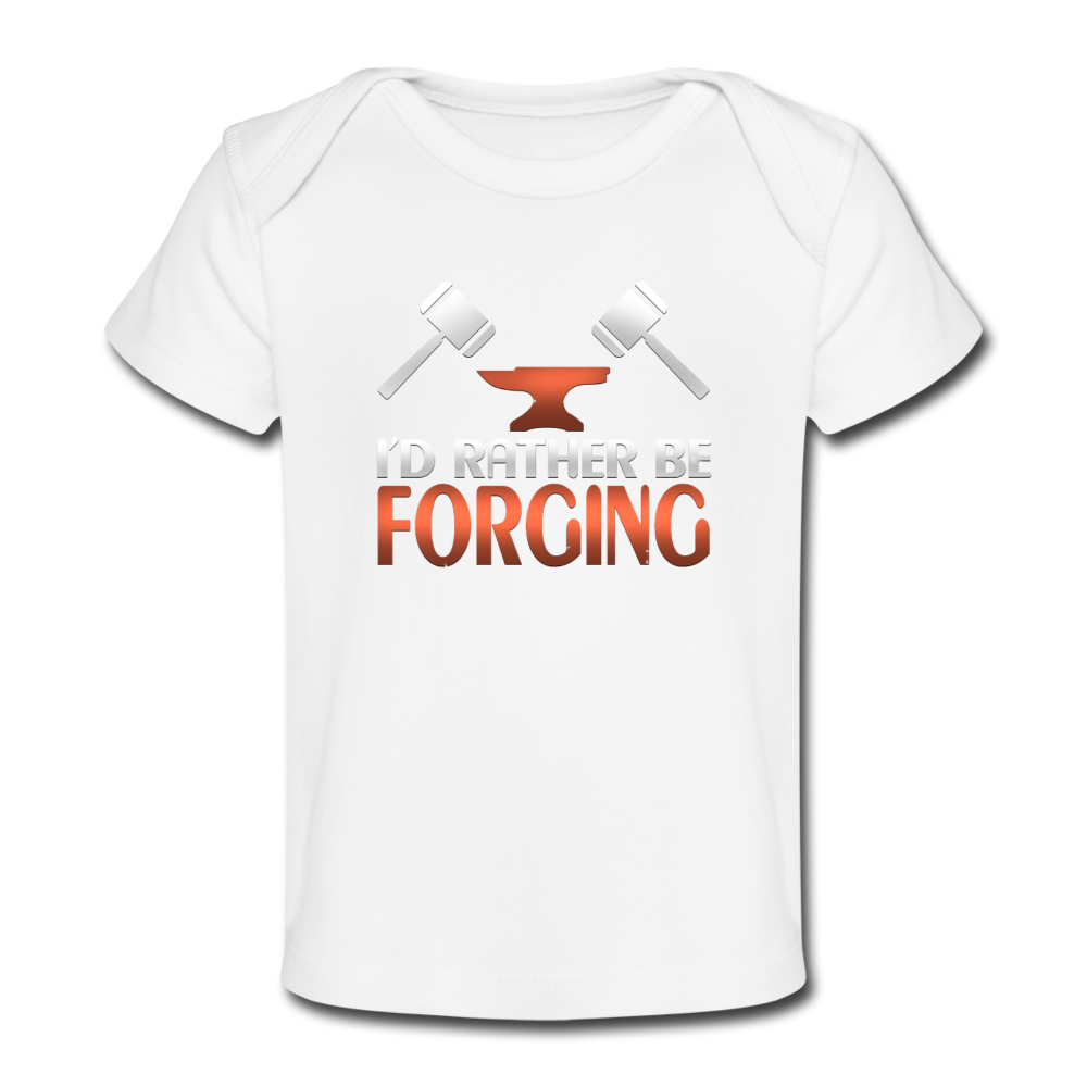 I'd Rather Be Forging Blacksmith Forge Hammer Organic Baby T-Shirt - white