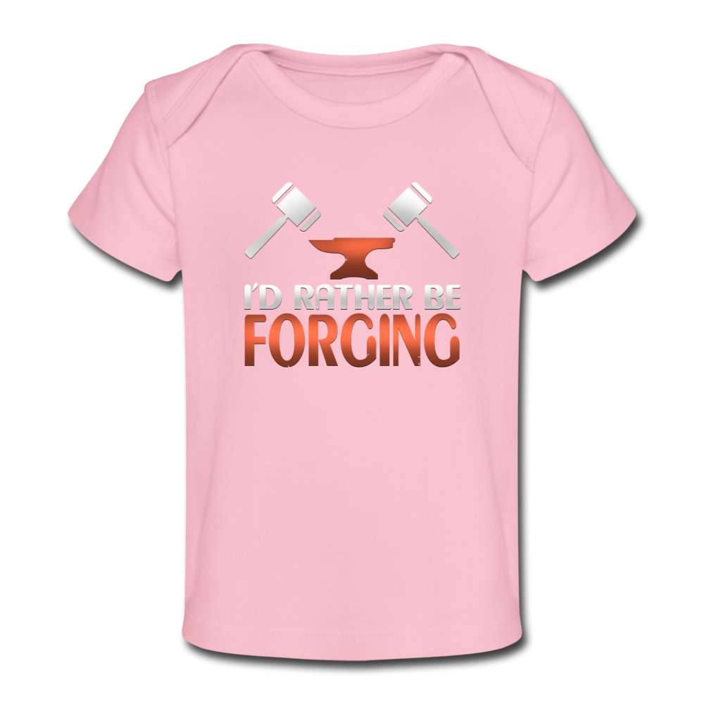 I'd Rather Be Forging Blacksmith Forge Hammer Organic Baby T-Shirt - light pink
