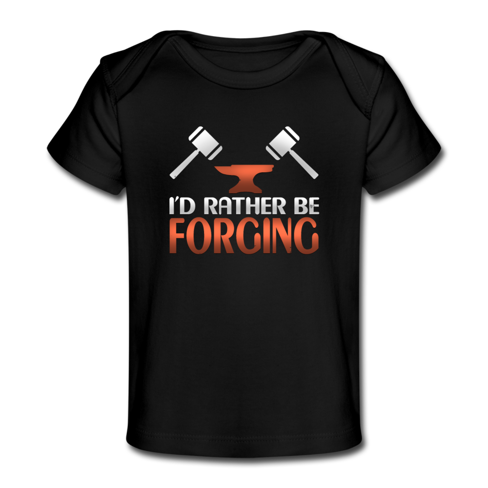 I'd Rather Be Forging Blacksmith Forge Hammer Organic Baby T-Shirt - black