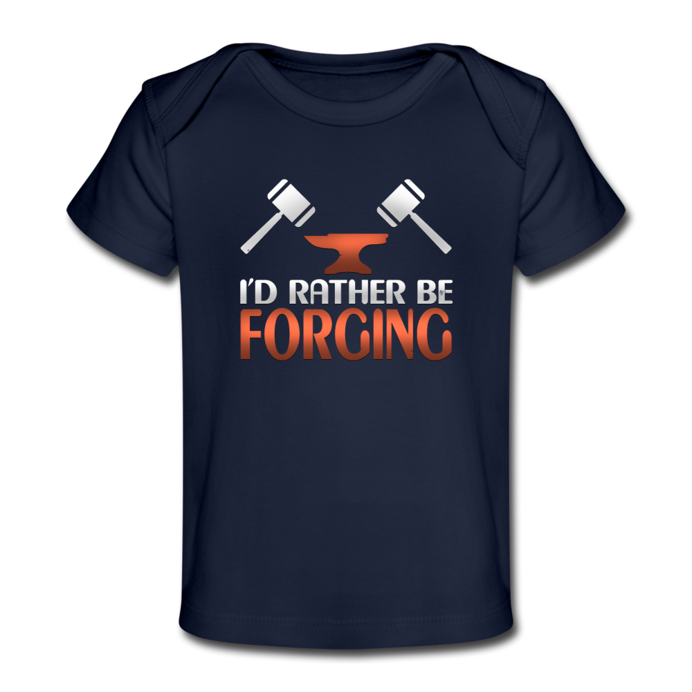 I'd Rather Be Forging Blacksmith Forge Hammer Organic Baby T-Shirt - dark navy