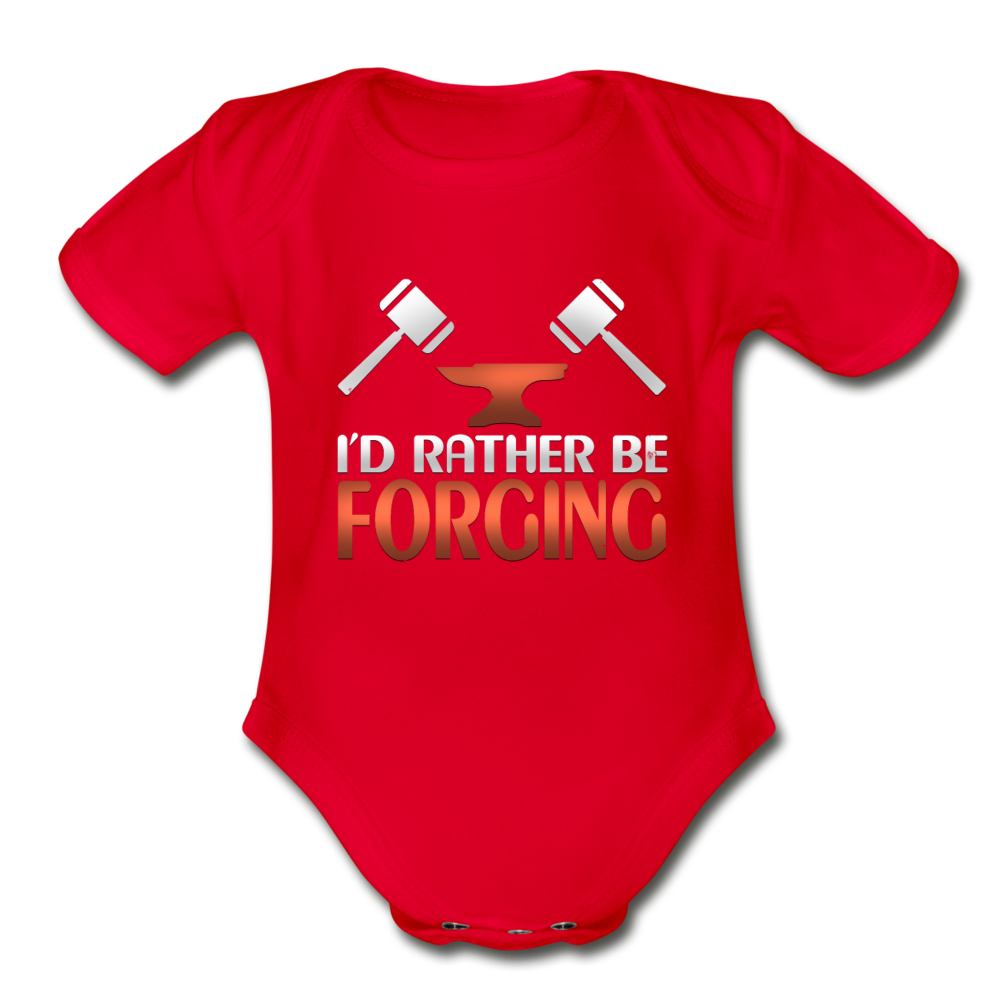 I'd Rather Be Forging Blacksmith Forge Hammer Organic Short Sleeve Baby Bodysuit - red