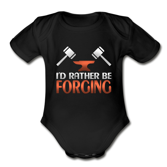 I'd Rather Be Forging Blacksmith Forge Hammer Organic Short Sleeve Baby Bodysuit - black