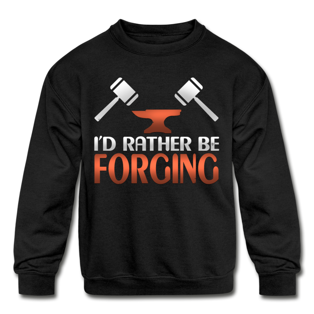 I'd Rather Be Forging Blacksmith Forge Hammer Kids' Crewneck Sweatshirt - black