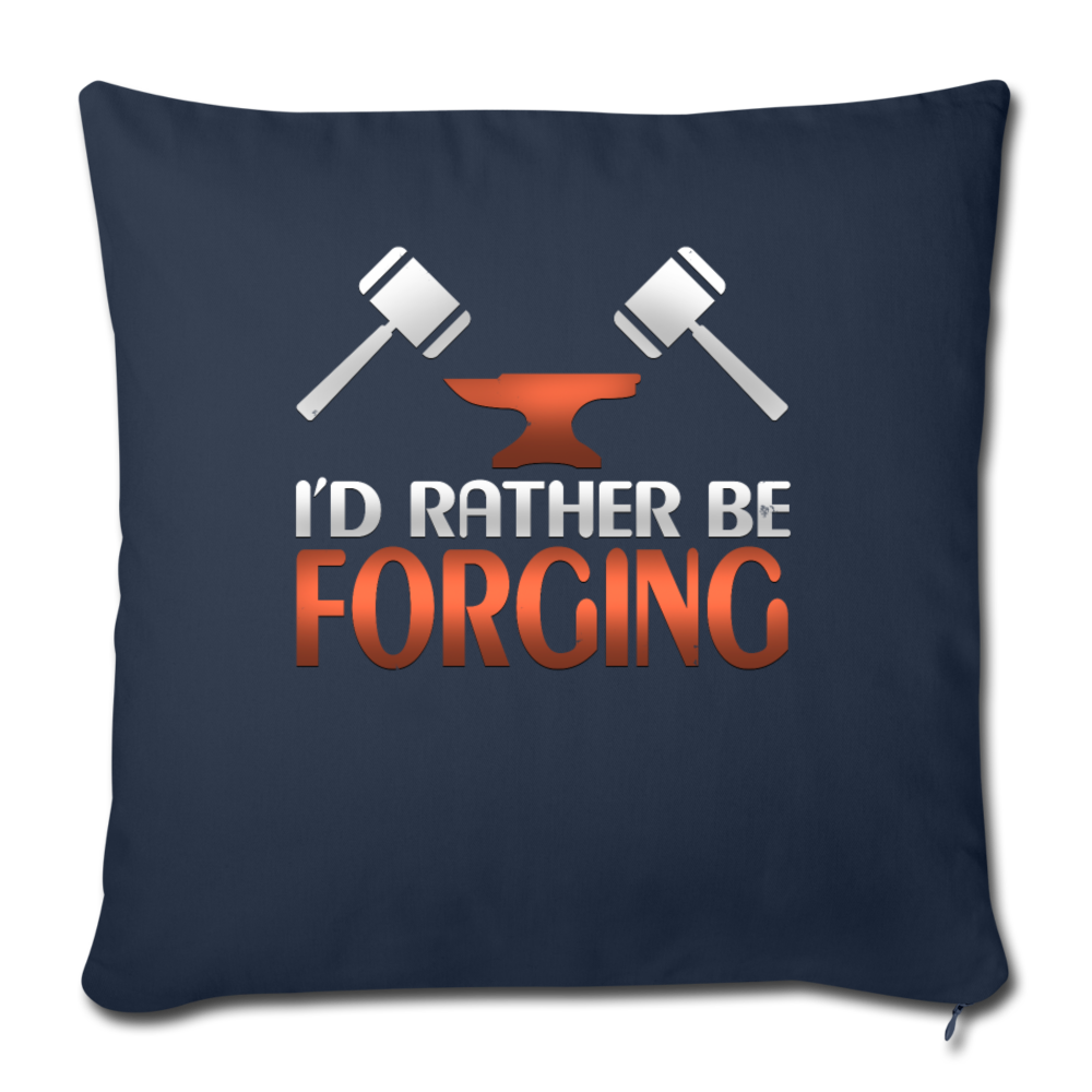 I'd Rather Be Forging Blacksmith Forge Hammer Throw Pillow Cover 18” x 18” - navy