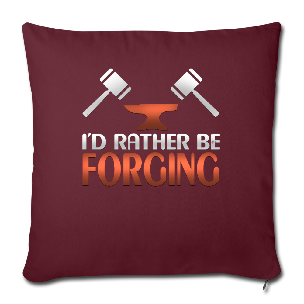 I'd Rather Be Forging Blacksmith Forge Hammer Throw Pillow Cover 18” x 18” - burgundy