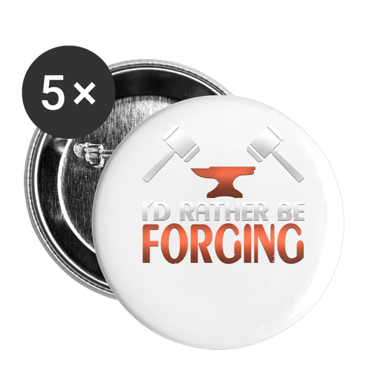 I'd Rather Be Forging Blacksmith Forge Hammer Buttons small 1'' (5-pack) - white