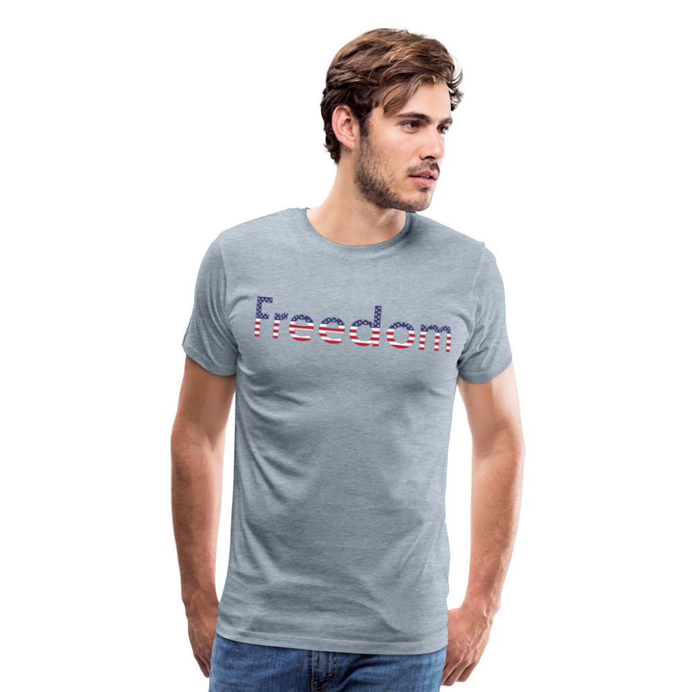 Freedom Patriotic Word Art Men's Premium T-Shirt - heather ice blue