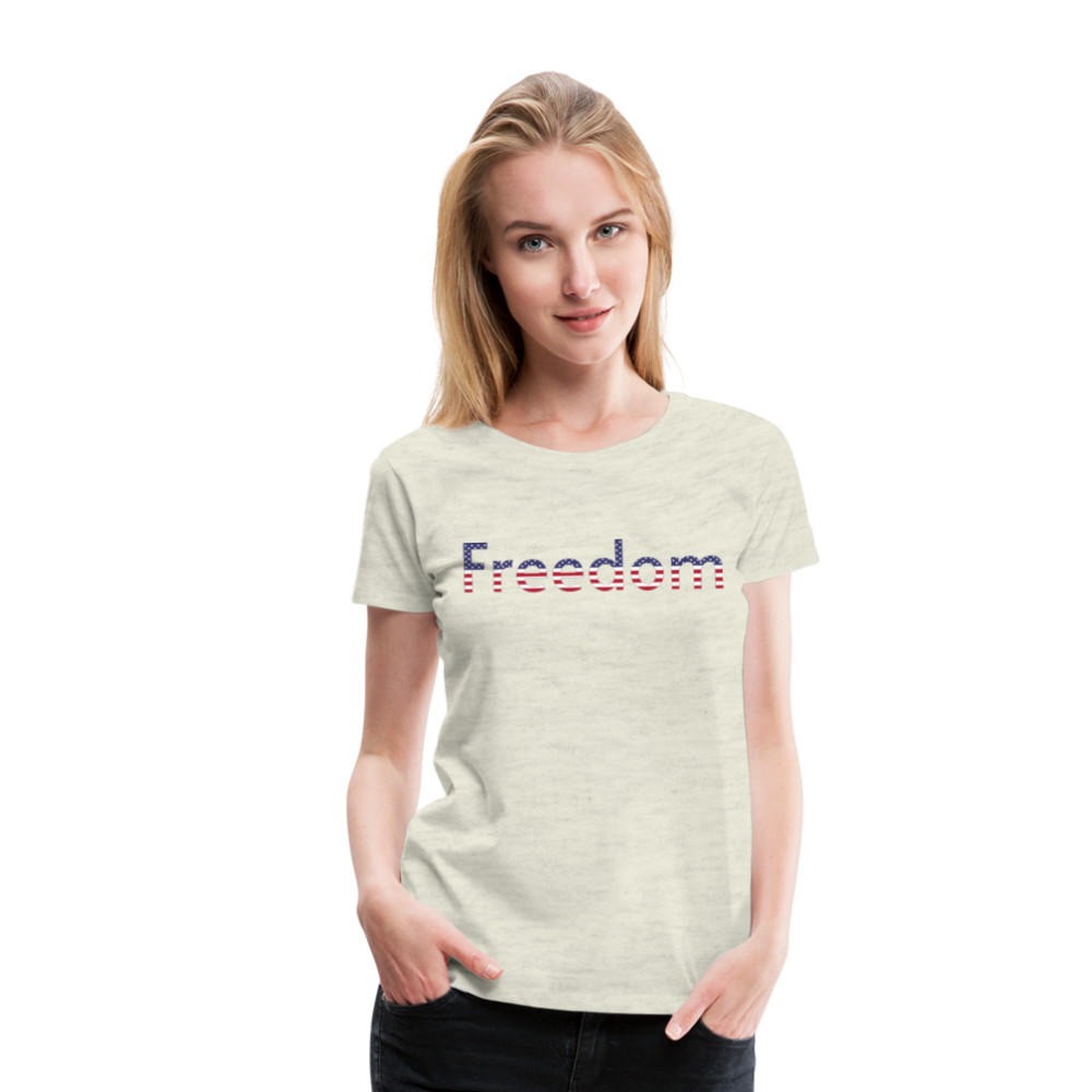 Freedom Patriotic Word Art Women’s Premium T-Shirt - heather oatmeal