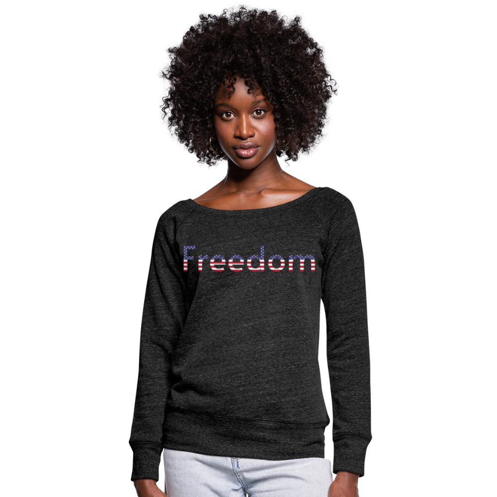 Freedom Patriotic Word Art Women's Wide neck Sweatshirt - heather black