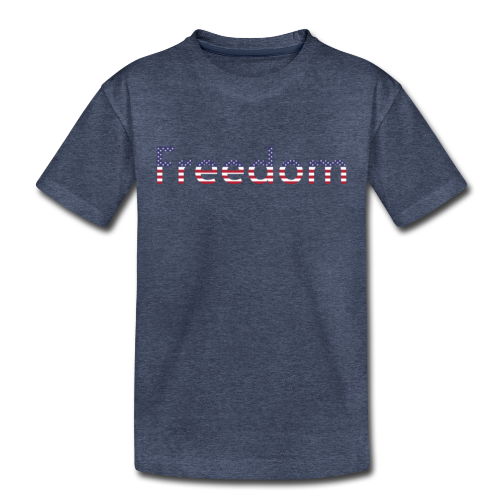 Freedom Patriotic Word Art Kids' Premium T-Shirt - heather blue
