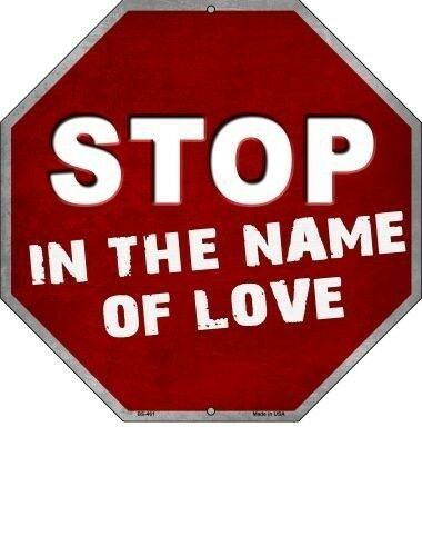 Stop In The Name Of Love Metal Novelty Stop Sign 