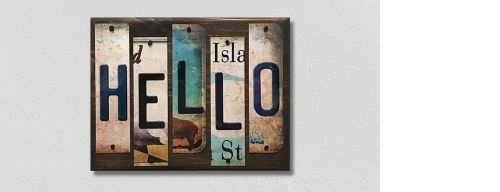 HELLO LICENSE METAL PLATE STRIPS NOVELTY WOOD SIGN